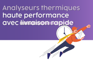 Analyseurs thermiques haute performance avec livraison rapide